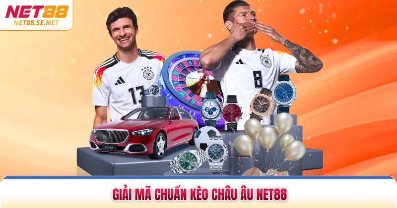 Giải mã chuẩn kèo châu Âu NET88